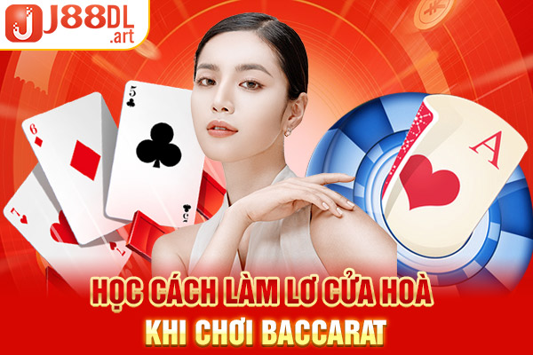 Học cách làm lơ cửa Hoà khi chơi Baccarat