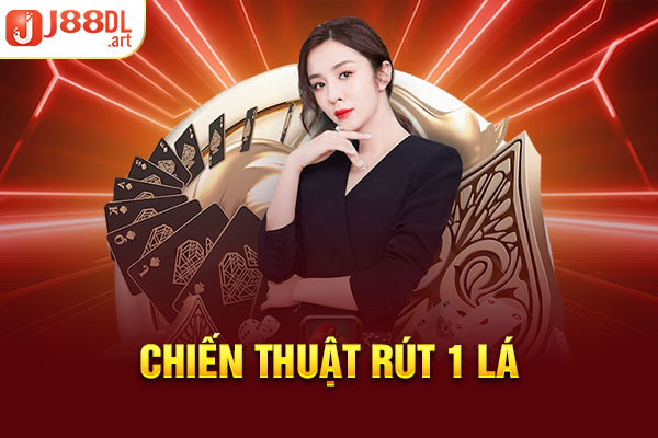 Chiến thuật rút 1 lá