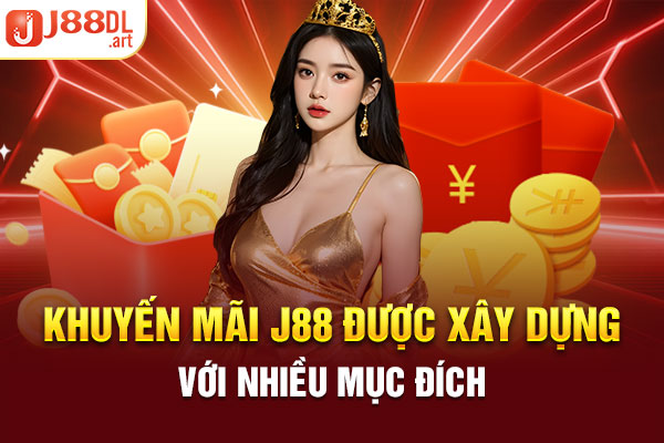 Khuyến mãi J88 được xây dựng với nhiều mục đích