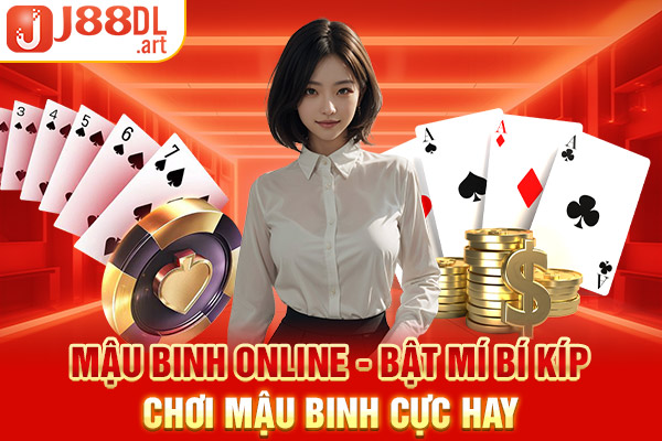 Mậu Binh Online - Bật Mí Bí Kíp Chơi Mậu Binh Cực Hay