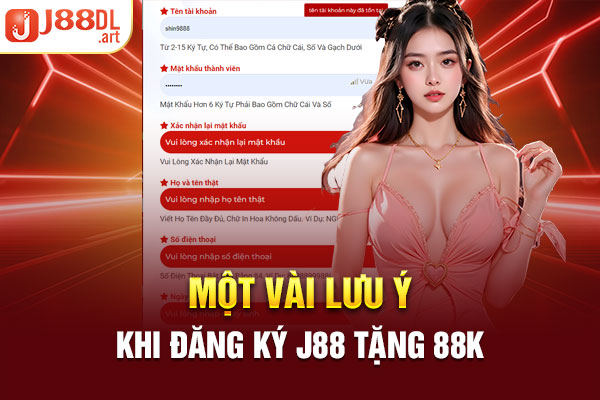 Một vài lưu ý khi đăng ký J88 tặng 88K